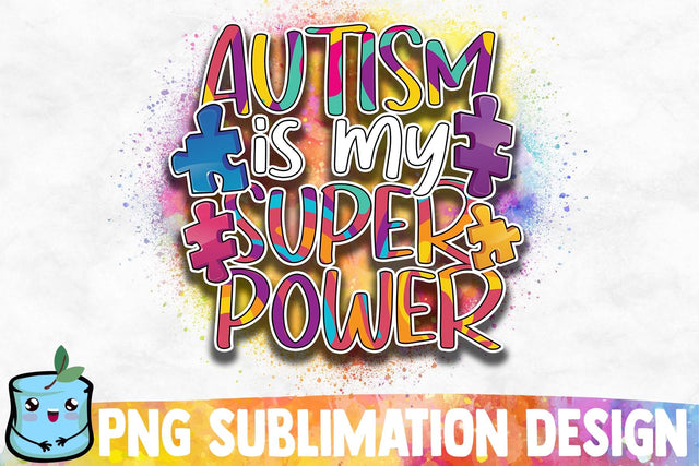 Autism Is My Super Power Sublimation Design Sublimation MintyMarshmallows 