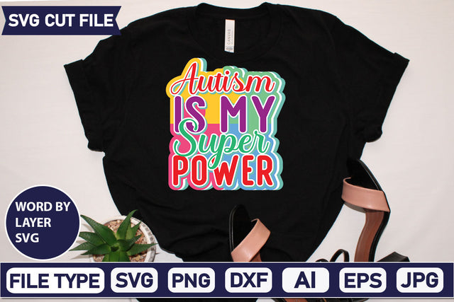 Autism Is My Super Power SVG Cut File SVG DesignPlante 503 