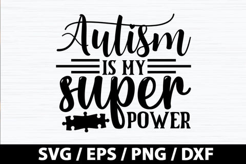 Autism is my super power SVG SVG akazaddesign 