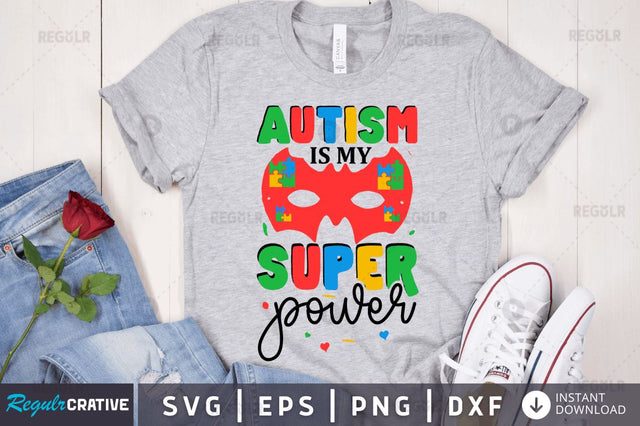 Autism is my super power SVG SVG Regulrcrative 