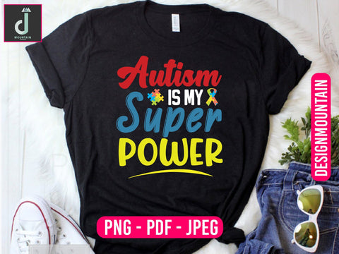 Autism is my superpower png, Autism Awareness Png, Austim Png, Austim Bundle design Sublimation Alihossainbd 