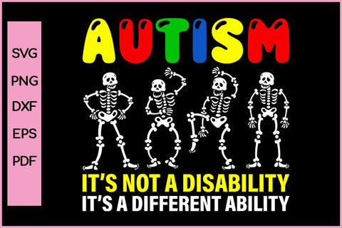 AUTISM IT’S NOT A DISABILITY IT’S A DIFFERENT ABILITY Autism SVG PNG Craft Cut File SVG SVG Print File 