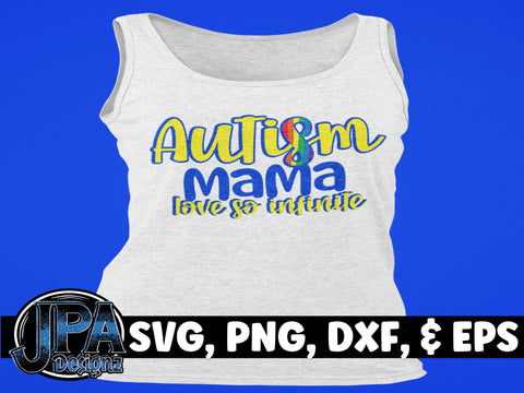 Autism Mama_Love so Infinite SVG JPA Designz 