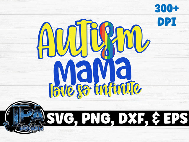 Autism Mama_Love so Infinite SVG JPA Designz 