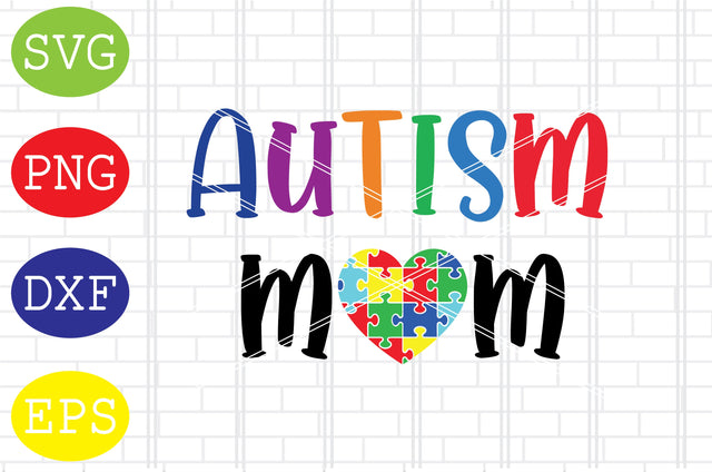 Autism Mom Svg, Autism Puzzle Svg, Autism Love Svg, Png, Eps, Dxf Files SVG DigitalSvgFiles 
