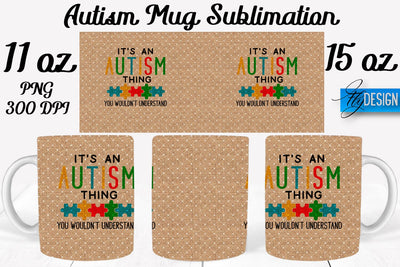 Autism Mug Quotes Sublimation | Coffee 11 Oz | 15 Oz Mug Sublimation Sublimation Fly Design 