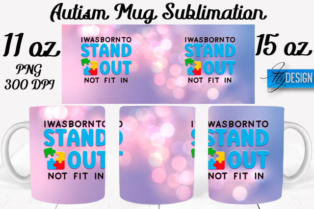 Autism Mug Quotes Sublimation | Coffee 11 Oz | 15 Oz Mug Sublimation Sublimation Fly Design 