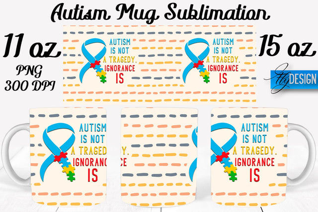 Autism Mug Quotes Sublimation | Coffee 11 Oz | 15 Oz Mug Sublimation Sublimation Fly Design 