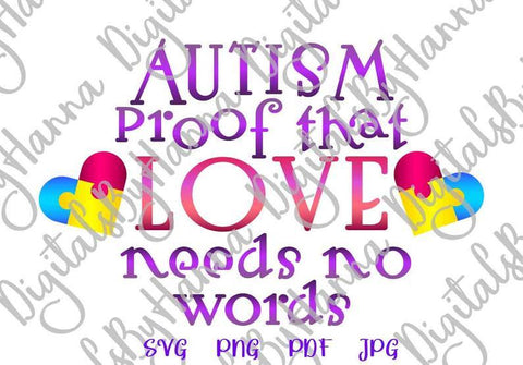 Autism Proof That Love Needs no Words Print & Cut SVG Digitals by Hanna 