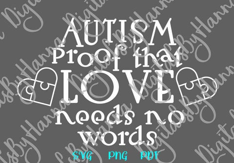 Autism Proof That Love Needs no Words Print & Cut SVG Digitals by Hanna 