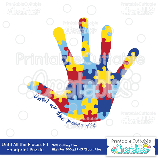 Autism Until All the Pieces Fit SVG Printable Cuttable Creatables 