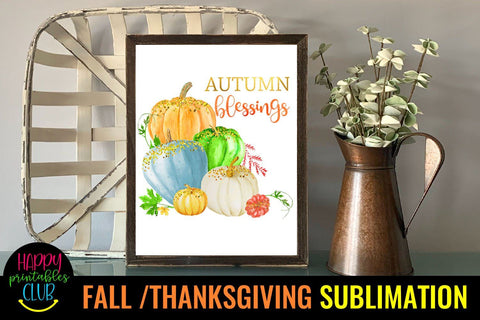 Autumn Blessings -Fall Thanksgiving Sublimation Design Ideas Sublimation Happy Printables Club 