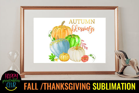 Autumn Blessings -Fall Thanksgiving Sublimation Design Ideas Sublimation Happy Printables Club 