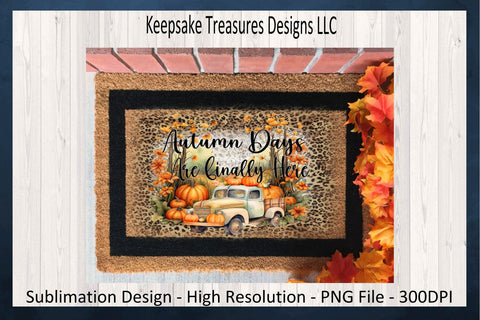 Autumn Days Are Finally Here, Pumpkin Truck Sublimation Design, Leopard Background, Fall Sweat Shirt PNG Design, Digital Download, Printable Sublimation Keepsake Treasures Designs LLC. 