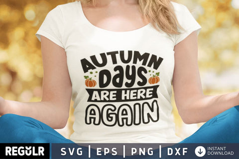 Autumn days are here again SVG SVG Regulrcrative 