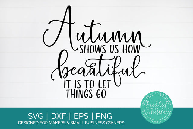 Autumn Decor SVG - Embrace Change with Beautiful Fall Designs SVG Pickled Thistle Creative 