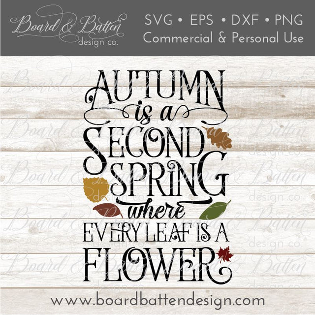 Autumn Is A Second Spring SVG File SVG Board & Batten Design Co 