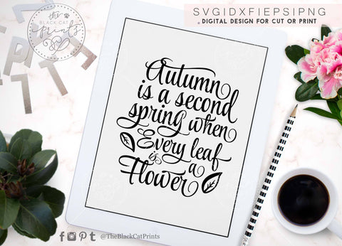 Autumn is a second spring when every leaf is a flower cut file SVG TheBlackCatPrints 