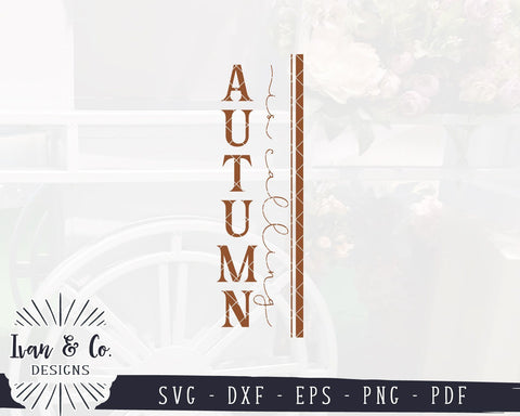 Autumn Is Calling SVG Files | Fall Porch SVG | Autumn SVG | Vertical Sign | Commercial Use | Cricut | Silhouette | Cut Files (1045012032) SVG Ivan & Co. Designs 