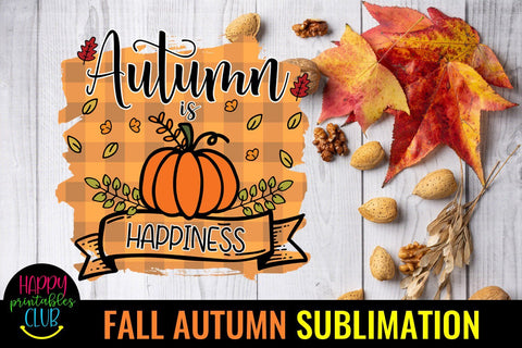 Autumn is Happiness- Fall Sublimation Design Idea- Autumn Sublimation Happy Printables Club 