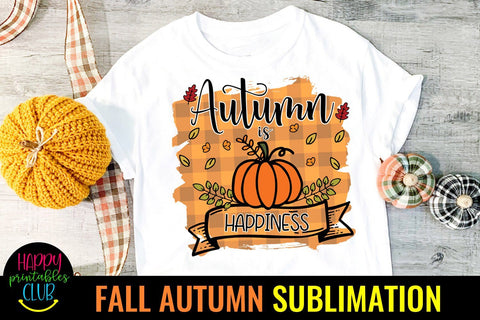 Autumn is Happiness- Fall Sublimation Design Idea- Autumn Sublimation Happy Printables Club 