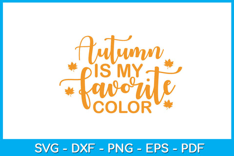 Autumn Is My Favorite Color Fall SVG PNG PDF Cut File SVG Creativedesigntee 