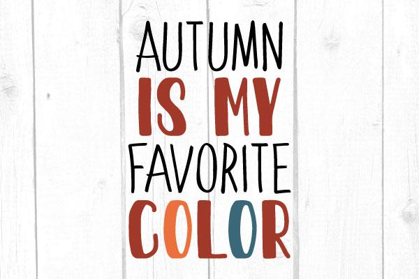 Autumn Is My Favorite Color Svg SVG cricutfilesmg 