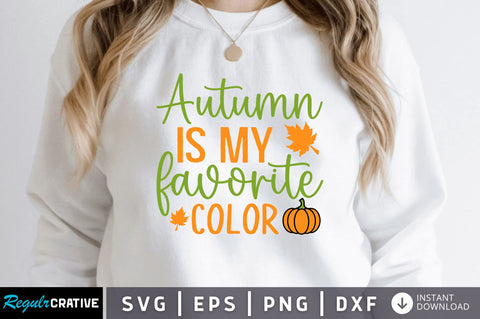 Autumn is my favorite color SVG SVG Regulrcrative 