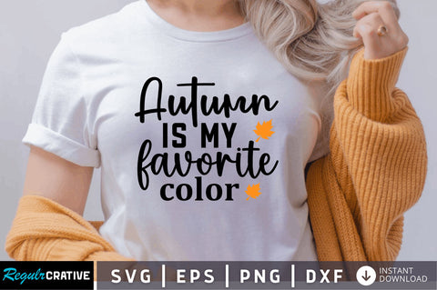 Autumn is my favorite color SVG SVG Regulrcrative 