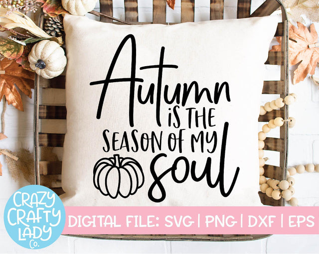 Autumn Is the Season of My Soul | Fall SVG Cut File SVG Crazy Crafty Lady Co. 