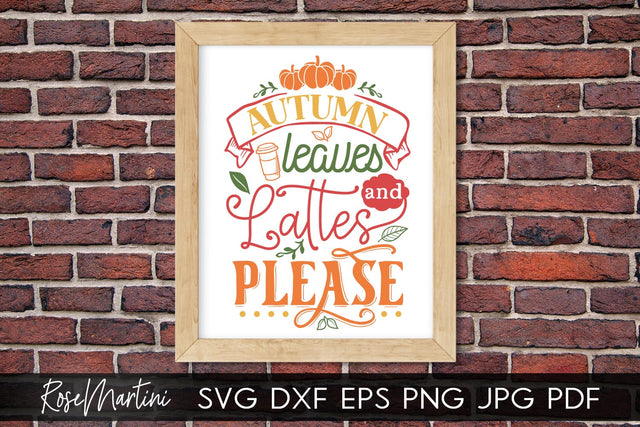 Autumn Leaves And Lattes Please SVG file for cutting machines - Cricut Silhouette, Sublimation Design SVG Autumn cutting file Fall svg SVG RoseMartiniDesigns 