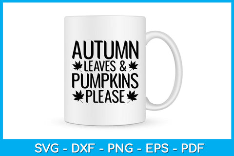 Autumn Leaves And Pumpkins Please Fall SVG PNG PDF Cut File SVG Creativedesigntee 