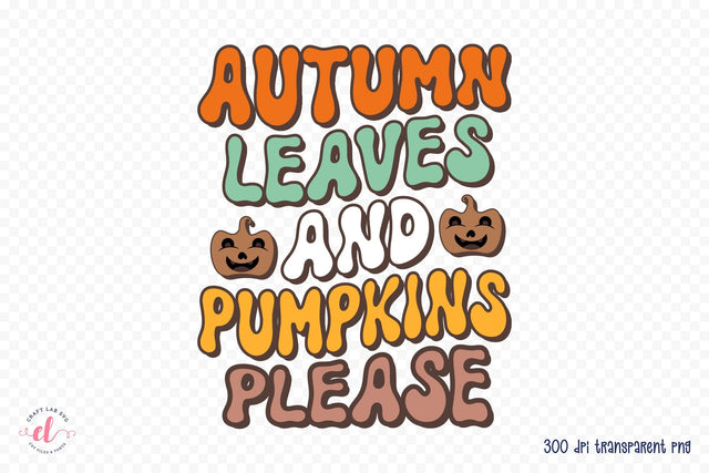 Autumn Leaves and Pumpkins Please, Retro Fall PNG Sublimation CraftLabSVG 