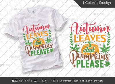 Autumn Leaves And Pumpkins Please SVG Cut File | Pumpkins Svg | Leaves Svg | Fall Svg | Thankful Svg | Thanksgiving Svg | Hunting T-shirt Design SVG ETC Craft 