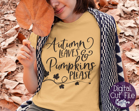 Autumn Leaves And Pumpkins Please Svg - Fall Svg - Pumpkin Svg SVG Crafty Mama Studios 