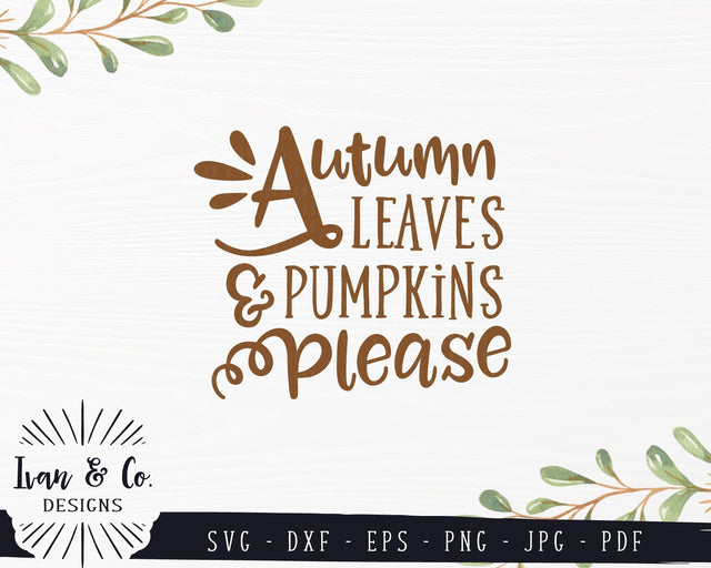 Autumn Leaves and Pumpkins Please SVG Files | Fall SVG | Thanksgiving SVG | Commercial Use | Cricut | Silhouette | Cut Files (836727256) SVG Ivan & Co. Designs 