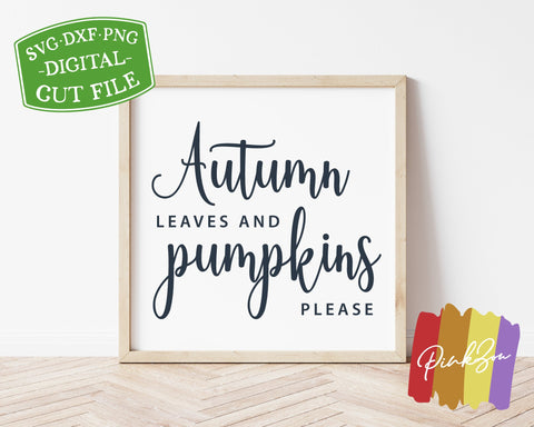 Autumn Leaves and Pumpkins Please SVG Files, Thanksgiving Svg, Fall Sign Svg, Commercial Use, Cricut, Silhouette, Digital Cut Files, DXF PNG (1309662136) SVG PinkZou 