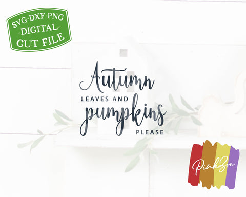 Autumn Leaves and Pumpkins Please SVG Files, Thanksgiving Svg, Fall Sign Svg, Commercial Use, Cricut, Silhouette, Digital Cut Files, DXF PNG (1309662136) SVG PinkZou 