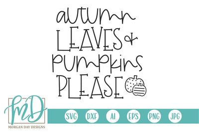 Autumn Leaves and Pumpkins Please SVG Morgan Day Designs 