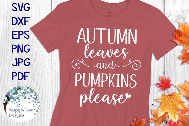 Autumn Leaves and Pumpkins Please SVG Wispy Willow Designs 