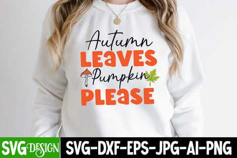Autumn Leaves Pumpkin Please SVG Cut File, Autumn Leaves Pumpkin Please SVG Quotes, Autumn Leaves Pumpkin Please Sublimation Design, Autumn Leaves Pumpkin Please PNG SVG BlackCatsMedia 
