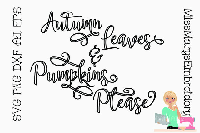 Autumn Leaves & Pumpkin Please SVG MissMarysEmbroidery 