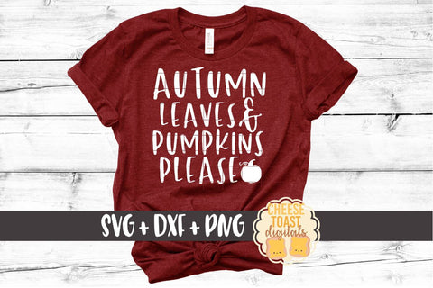 Autumn Leaves & Pumpkins Please - Fall SVG File SVG Cheese Toast Digitals 