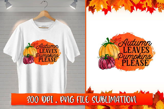 Autumn leaves pumpkins please Sublimation SVG Shetara Begum 