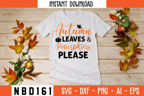 Autumn Leaves & Pumpkins Please Svg Design SVG Nbd161 