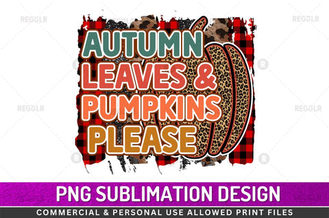 Autumn Leaves & Pumpkins Please SVG Sublimation Regulrcrative 
