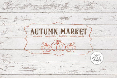 Autumn Market SVG | Fall Farmhouse Sign Design SVG Diva Watts Designs 