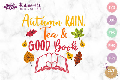 Autumn Rain Tea and Good Book svg Fall sayings svg Fall Quotes svg Fall Quote svg Autumn svg Autumn Quote. Jpg, png, eps, dxf, svg cut file. SVG KatineArt 