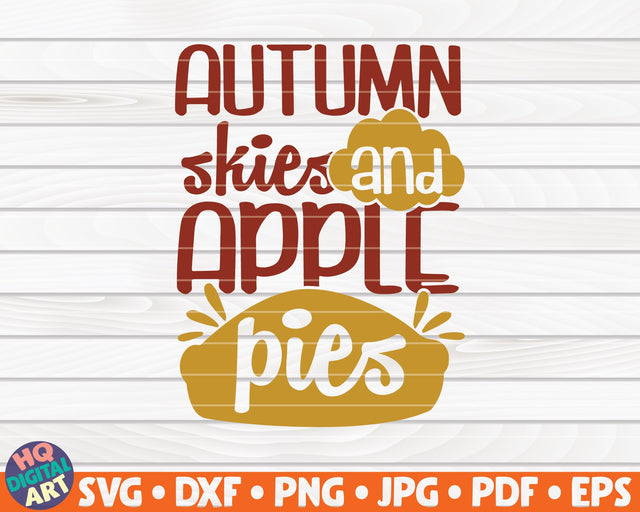 Autumn skies and apple pies SVG | Fall SVG SVG HQDigitalArt 