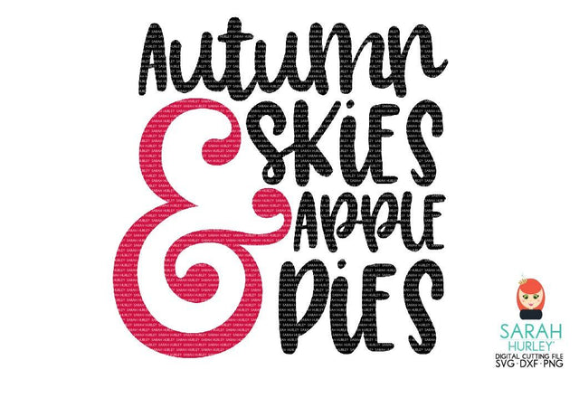 Autumn Skies And Apple Pies SVG Sarah Hurley 